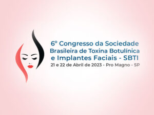 6º-Congresso-da-Sociedade-Brasileira-de-Toxina-Botulínica-e-Implantes-Faciais---SBTI